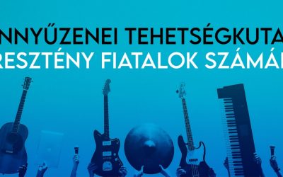 KÖNNYŰZENEI TEHETSÉGKUTATÓ KERESZTÉNY FIATALOK SZÁMÁRA