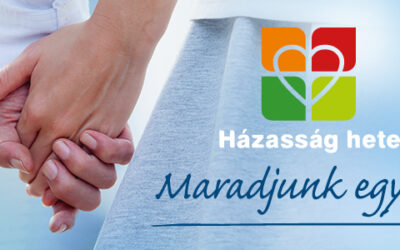 HÁZASSÁG HETE – MARADJUNK EGYÜTT!