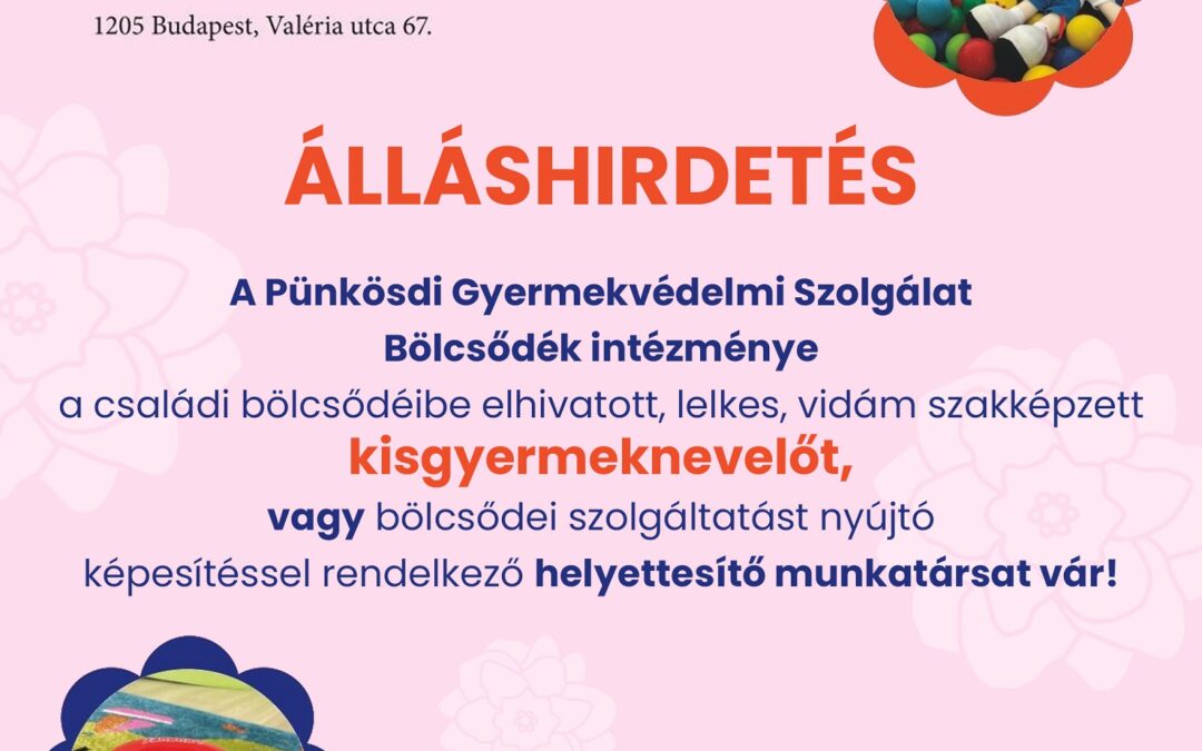 ÁLLÁSLEHETŐSÉG – CSALÁDI BÖLCSŐDÉBEN, BUDAPEST XX. KERÜLETÉBEN