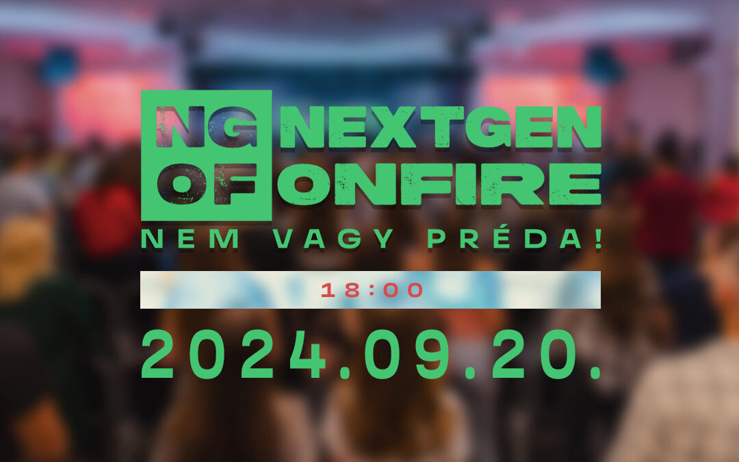 NextGenOnFire – Nem vagy préda!