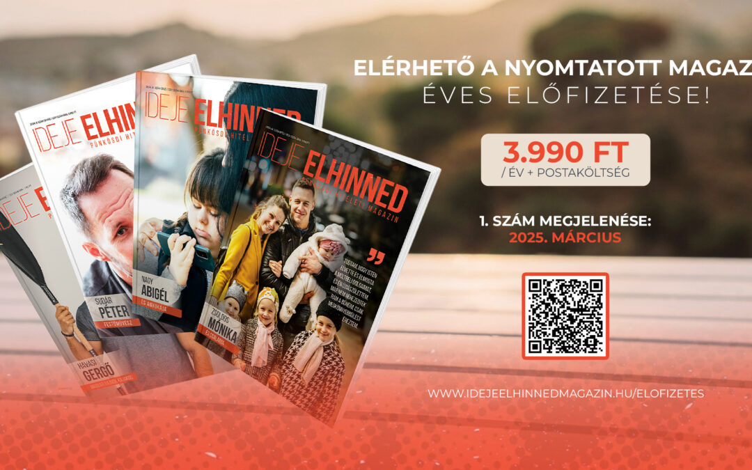 Elérhető az Ideje Elhinned Magazin éves előfizetése