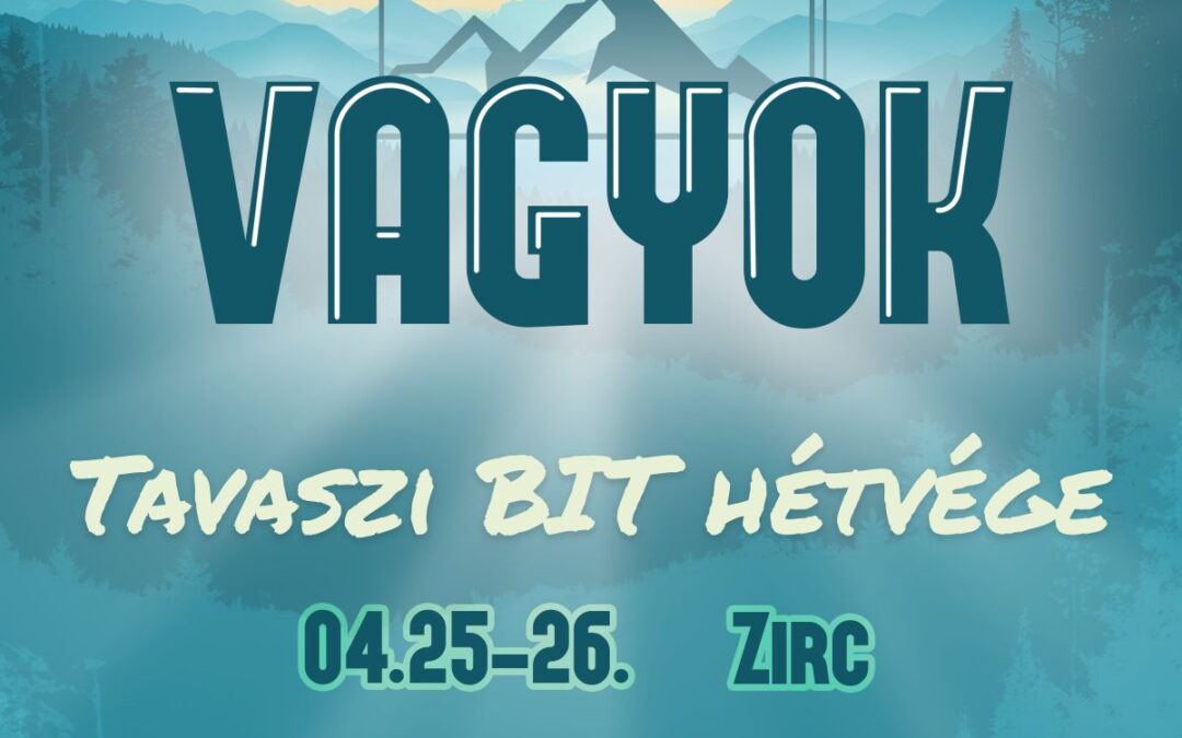 Vagyok – Tavaszi BIT Hétvége