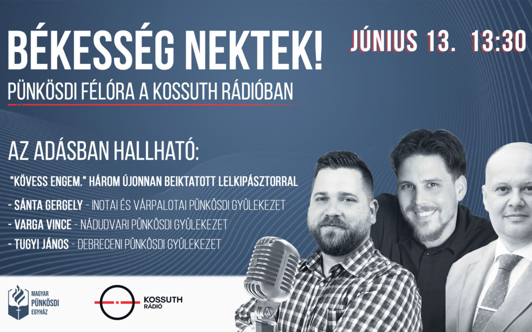 Pünkösdi félóra a Kossuth Rádióban 2025.06.13.