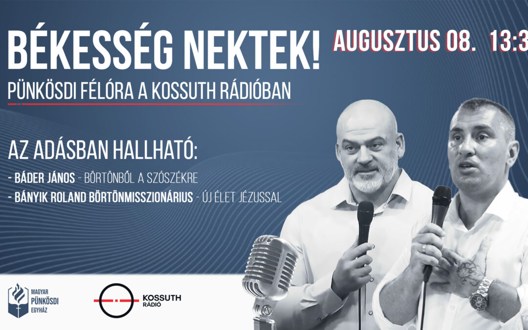Pünkösdi félóra a Kossuth Rádióban 2025.08.08.