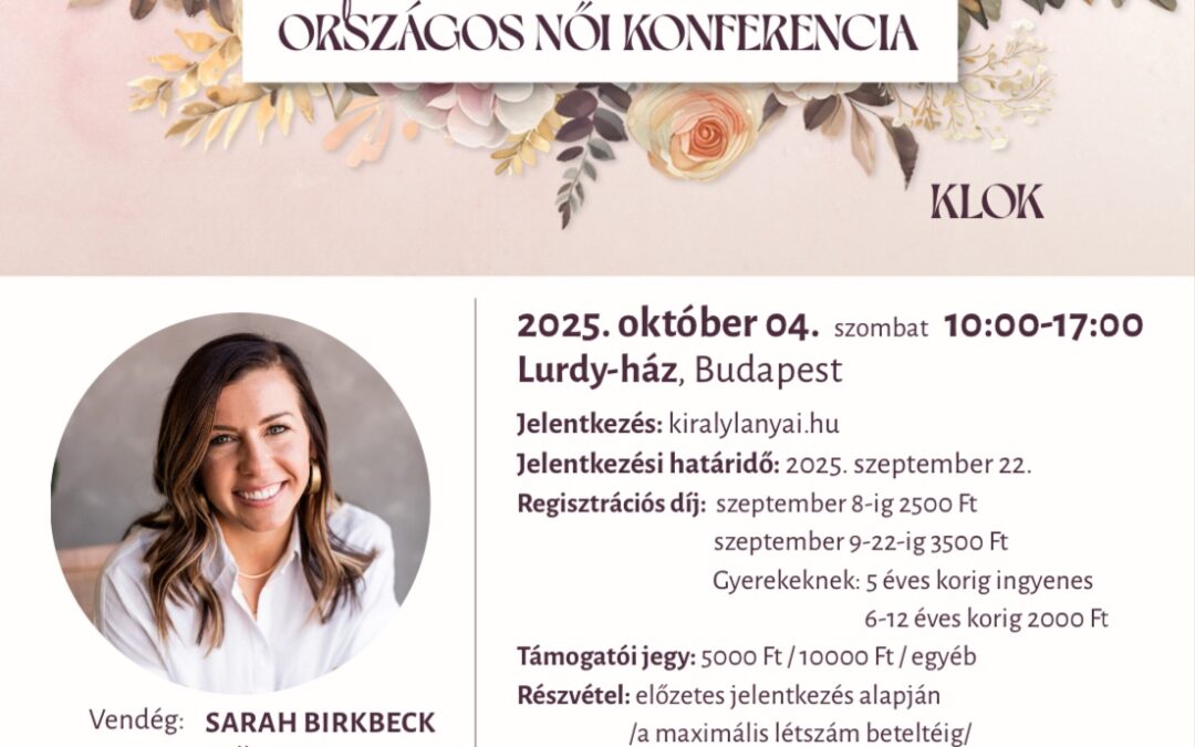Túlcsorduló élet – Király Lányai Országos Női Konferencia