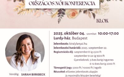 Túlcsorduló élet – Király Lányai Országos Női Konferencia